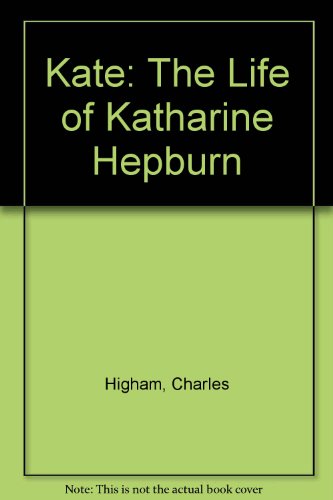 Imagen de archivo de Kate: The Life of Katharine Hepburn a la venta por Foggypaws