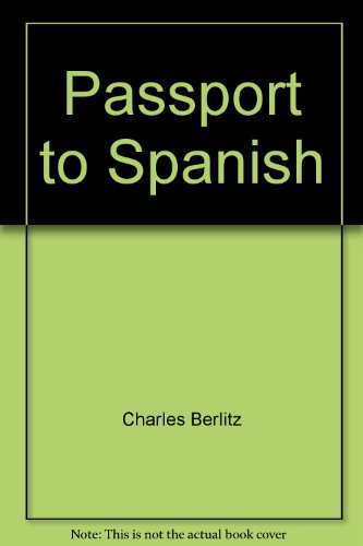 Passport to Spanish (9780451098580) by Berlitz, Charles