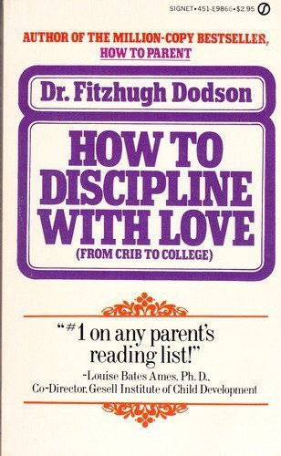 9780451098665: How to Discipline with Love: From Crib to College