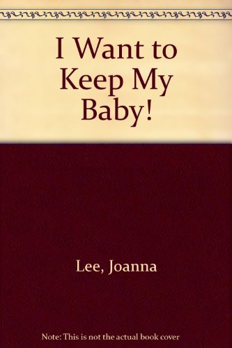 Beispielbild fr I WANT TO KEEP MY BABY! (young Mariel Hemingway PHOTO cover) 15 Year Old, Sue Ann Cunningham / Teenage Pregnancy - TV Movie tie-In zum Verkauf von Comic World