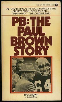 Stock image for P. B. : The Paul Brown Story for sale by Better World Books