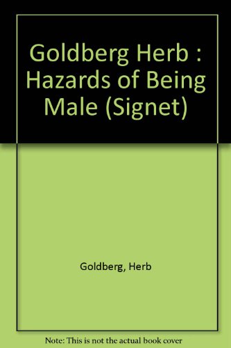 Beispielbild fr Hazards of Being Male: Surviving the Myth of Masculine Privilege zum Verkauf von BooksRun