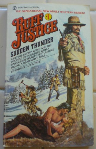 Stock image for Sudden Thunder (Ruff Justice, No 1) by Warren T. Longtree (1981-09-01) for sale by Front Cover Books