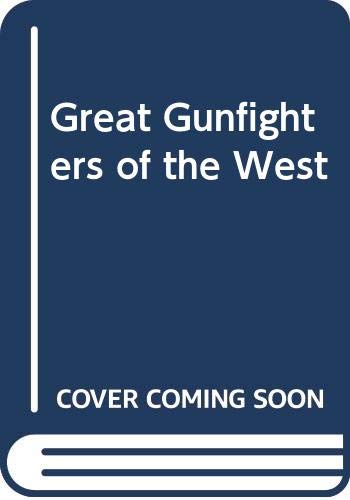 Beispielbild fr Great Gunfighters of the West zum Verkauf von ThriftBooks-Atlanta