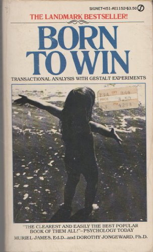 9780451111524: Born to Win: Transactional Analysis with Gestalt Experiments