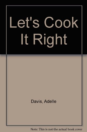 Beispielbild fr Let's Cook It Right zum Verkauf von ThriftBooks-Atlanta