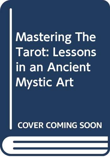 9780451111975: Mastering the Tarot : Lessons in an Ancient Mystic