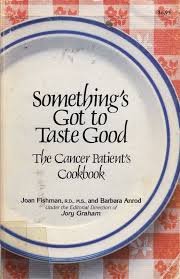 9780451113627: Something's Got to Taste Good: The Cancer Patient's Cookbook