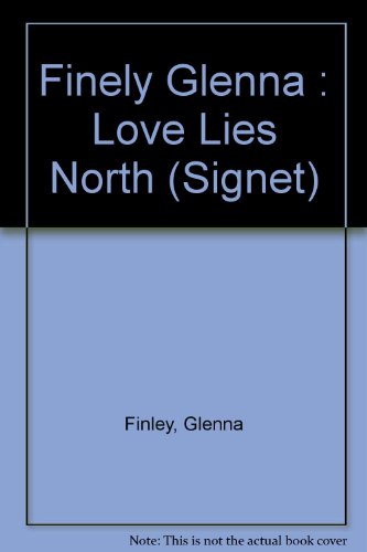 9780451114921: Finely Glenna : Love Lies North