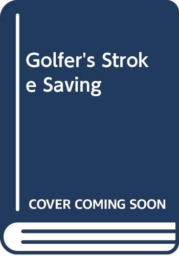 Beispielbild fr Golfer's Stroke Saving zum Verkauf von Irish Booksellers
