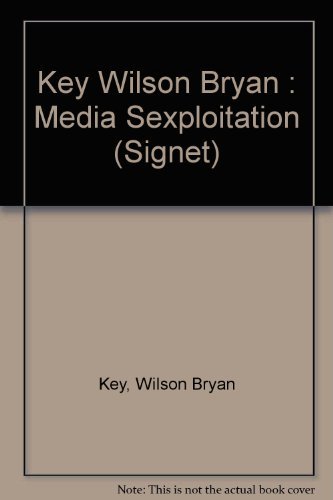 9780451116758: Key Wilson Bryan : Media Sexploitation