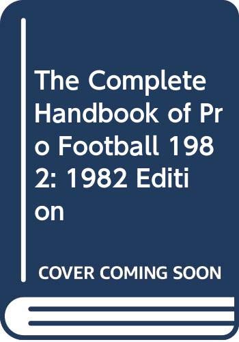 Stock image for The Complete Handbook of Pro Football 1982: 1982 Edition for sale by ThriftBooks-Dallas