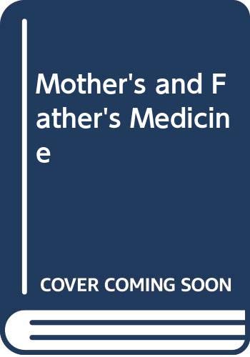 9780451117984: Mother's and Father's Medicine