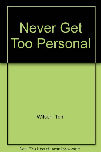 Beispielbild fr Never Get Too Personal zum Verkauf von Wonder Book