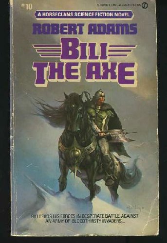 Bili the Axe (Horseclans #10) (Signet AE2021) (9780451120212) by Robert Adams