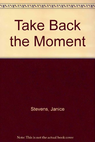 9780451120250: Take Back the Moment