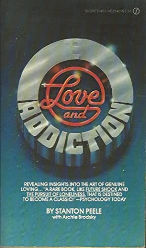 Beispielbild fr Love and Addiction Peele, Stanton and Brodsky, Archie zum Verkauf von GridFreed