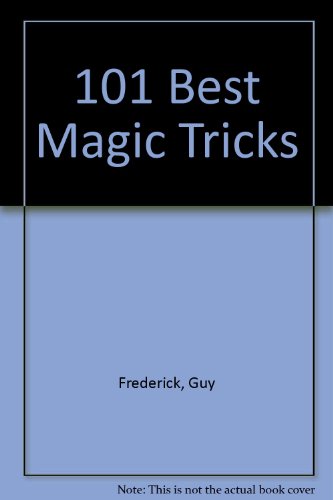 Imagen de archivo de 101 Best Magic Tricks a la venta por Wonder Book