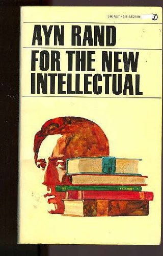 For the New Intellectual: The Philosophy of Ayn Rand (9780451121899) by Ayn Rand