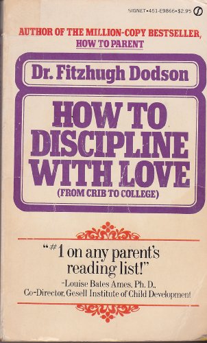 9780451122117: Dodson Fitzhugh Dr. : How to Discipline with Love (Signet)