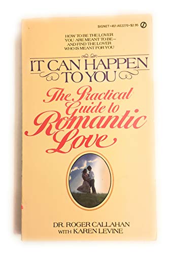 Stock image for It Can Happen to You : The Practical Guide to Romantic Love for sale by Better World Books: West