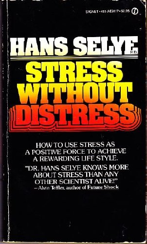 9780451124173: Selye Hans, M.D. : Stress without Distress