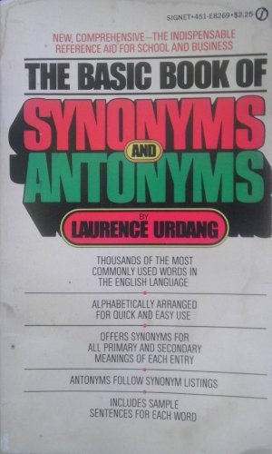 The Basic Book of Synonyms and Antonyms by Laurence Urdang (1978, Mass  Market) 9780451125330