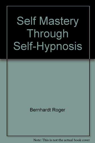 Stock image for Self-Mastery Through Self-Hypnosis for sale by Better World Books: West