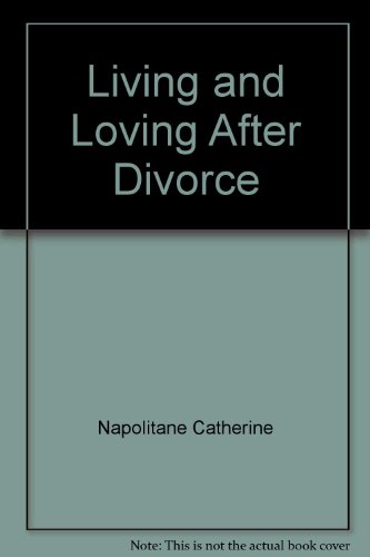 Imagen de archivo de Living and Loving after Divorce a la venta por POQUETTE'S BOOKS