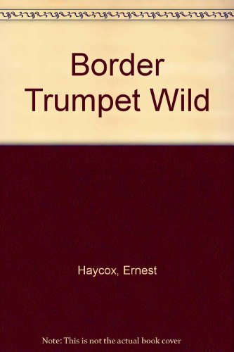 Stock image for The Border Trumpet and The Wild Bunch for sale by The Bookloft