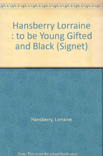 9780451132284: To Be Young, Gifted and Black: An Informal Autobiography