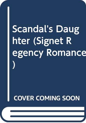 Stock image for Scandal's Daughter (A Signet Regency Romance) for sale by Second Chance Books & Comics