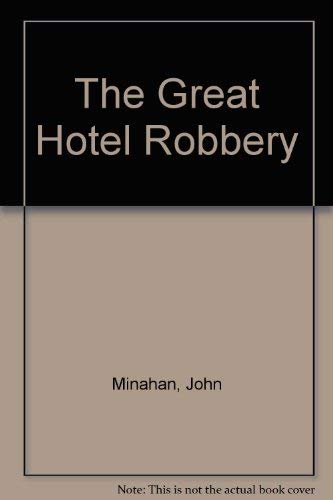 Imagen de archivo de The Great Hotel Robbery a la venta por Montclair Book Center