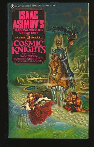 Stock image for Cosmic Knights (Isaac Asimov's Magical Worlds of Fantasy #3) for sale by Nelsons Books