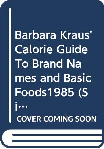 Stock image for Barbara Kraus' Calorie Guide To Brand Names and Basic Foods1985 for sale by SecondSale