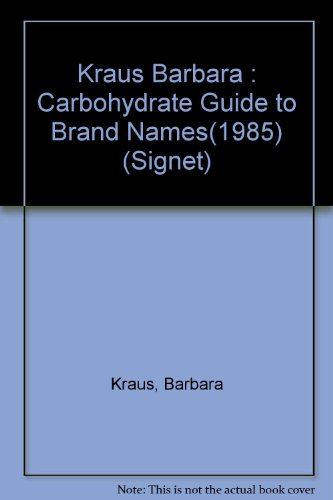 Beispielbild fr Barbara Kraus Carbohydrate Guide, 1985 zum Verkauf von Better World Books