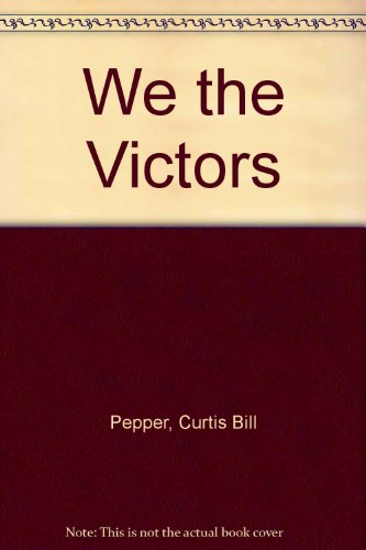 We the Victors (9780451134080) by Pepper, Curtis Bill