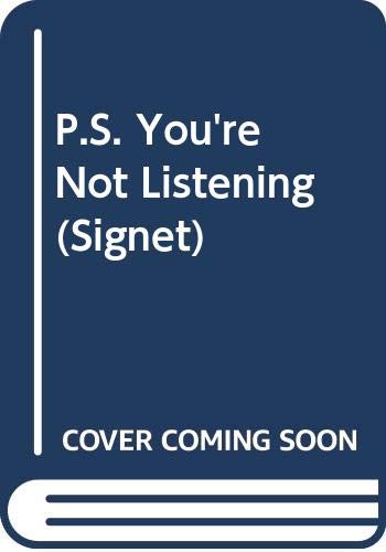 Beispielbild fr P. S. You're Not Listening zum Verkauf von Robinson Street Books, IOBA