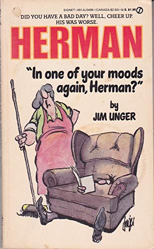 In One of Your Moods Again, Herman? (9780451134950) by Unger, Jim