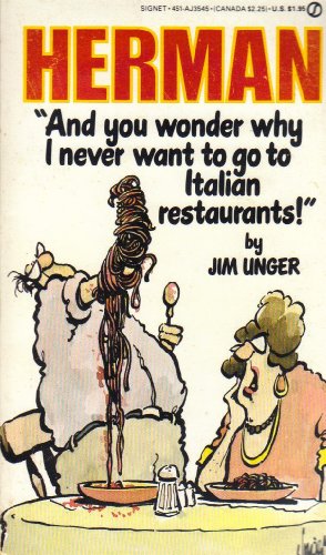 Stock image for And You Wonder, Herman, Why I Never Want to Go to Italian Restaurants! for sale by Better World Books: West