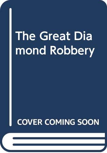 Stock image for The Great Diamond Robbery for sale by The Book House, Inc.  - St. Louis