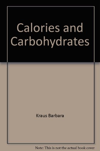 Beispielbild fr Calories and Carbohydrates zum Verkauf von Better World Books