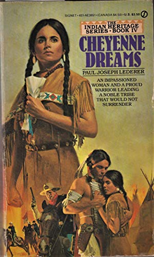 9780451136510: Lederer Paul Joseph : Indian Heritage 4: Cheyenne Dreams (Signet)