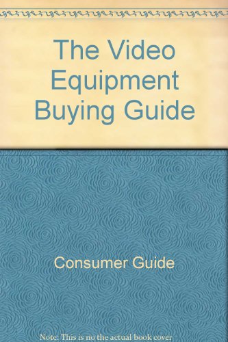 Video Equipment Buying Guide (9780451137524) by Consumer Guide Editors