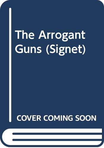9780451138644: Patten Lewis B. : Arrogant Guns (Signet)