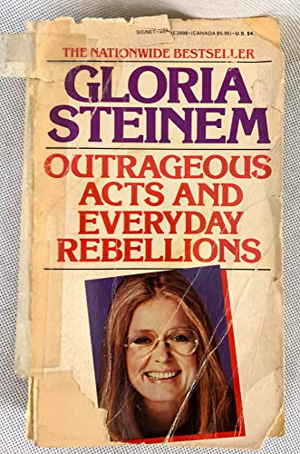 9780451139986: Steinem Gloria : Outrageous Acts and Everyday Rebellions (Signet)