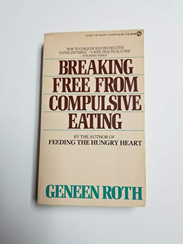 9780451140470: Roth Geneen : Breaking Free from Compuslive Eating (Signet)