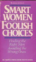 Imagen de archivo de Smart Women Foolish Choices: Finding the Right Men, Avoiding the Wrong Ones a la venta por Wonder Book