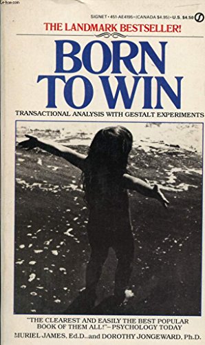 Beispielbild fr Born to Win : Transactional Analysis with Gestalt Experiments zum Verkauf von Better World Books