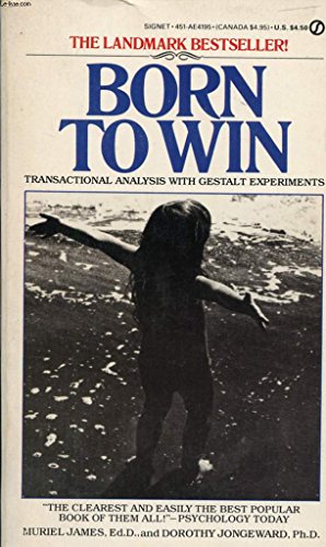 Stock image for Born to Win : Transactional Analysis with Gestalt Experiments for sale by Better World Books
